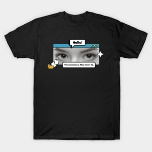 Eyes chico, They never lie. T-Shirt
